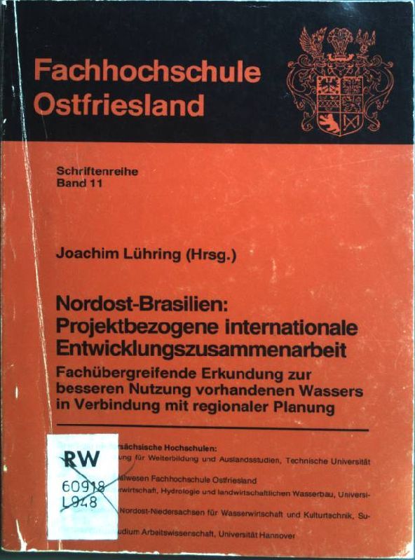 Nordost-Brasilien: Projektbezogene internationale Entwicklungszusammenarbeit - Fachübergreifende Erkundung zur besseren Nutzung vorhandenen Wassers in Verbindung mit regionaler Planung
