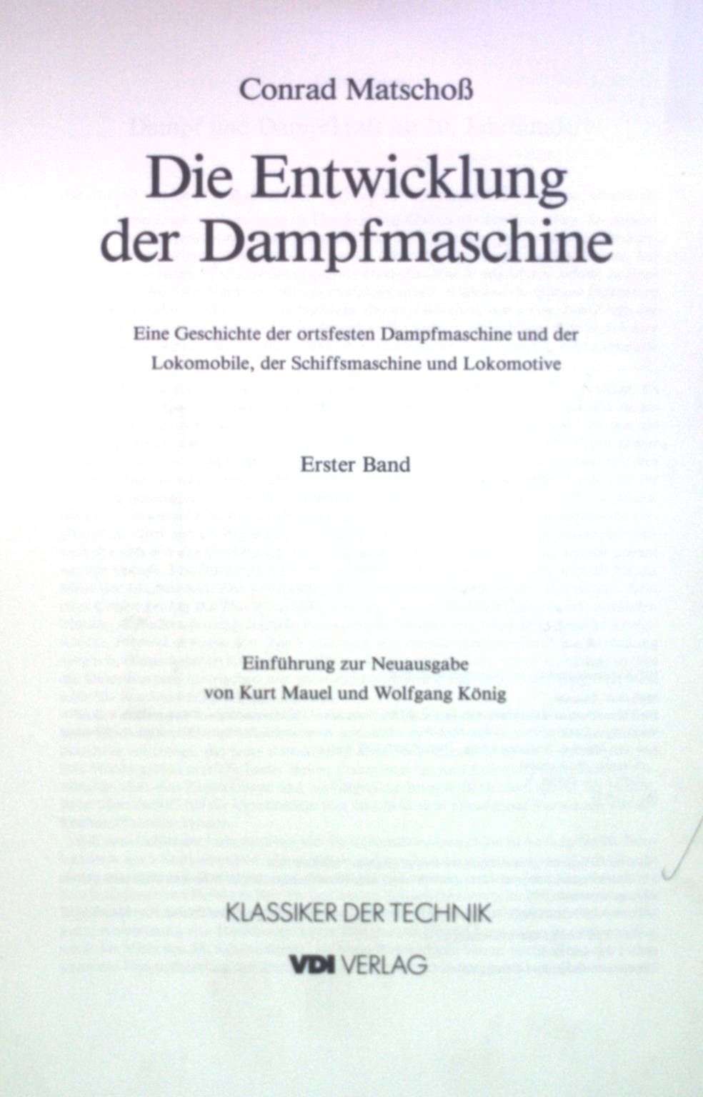 Die Entwicklung der Dampfmaschine: Eine Geschichte der ortsfesten Dampfmaschine und der Lokomobile, der Schiffsmaschine und Lokomotive, Erster Band