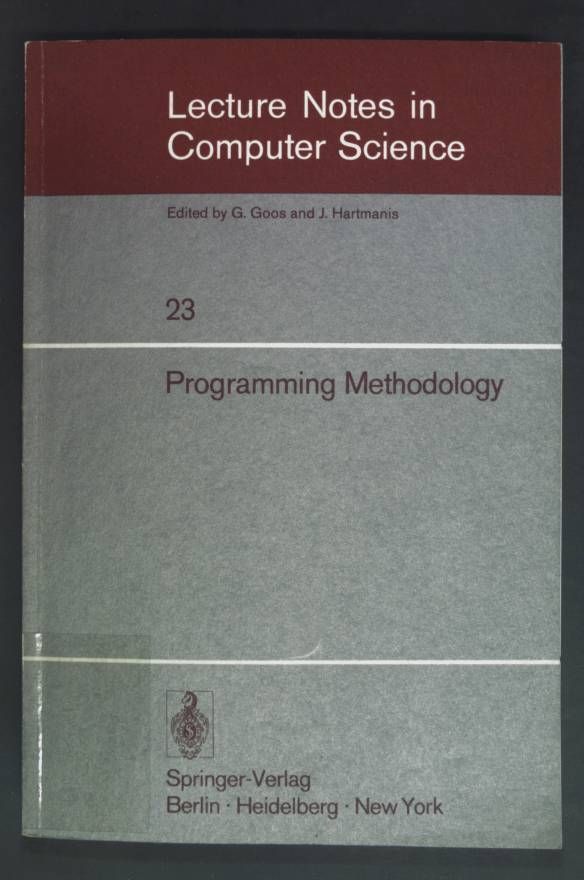 Programming methodology - 4. Informatik Symposium, IBM Germany, Wildbad, Sept. 25 - 27, 1974