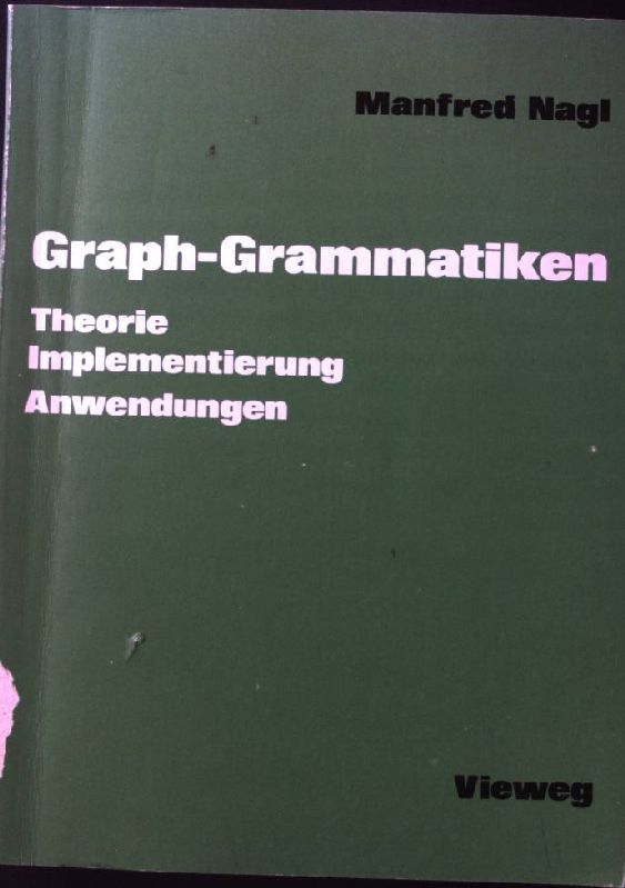 Graph-Grammatiken : Theorie, Anwendungen, Implementierung