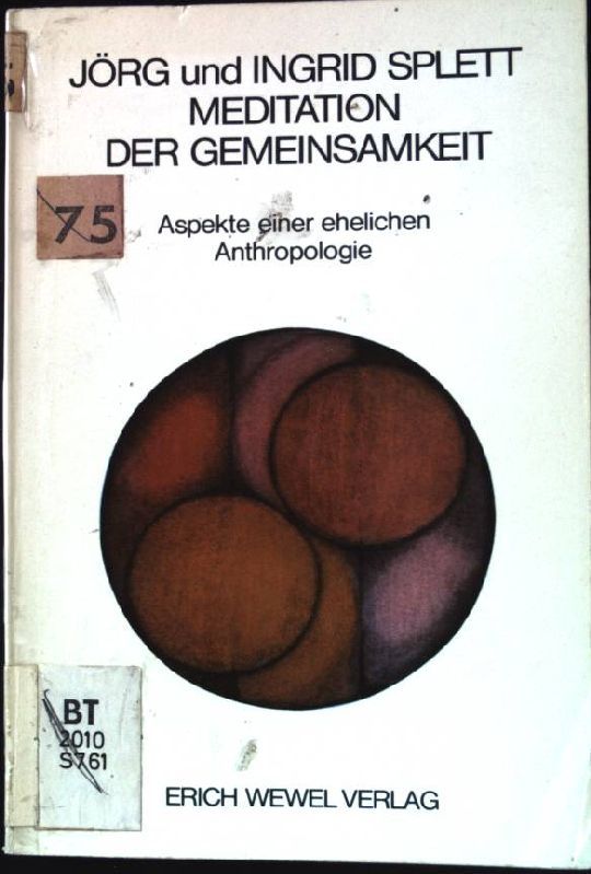 Meditation der Gemeinsamkeit : Aspekte einer ehelichen Anthropologie