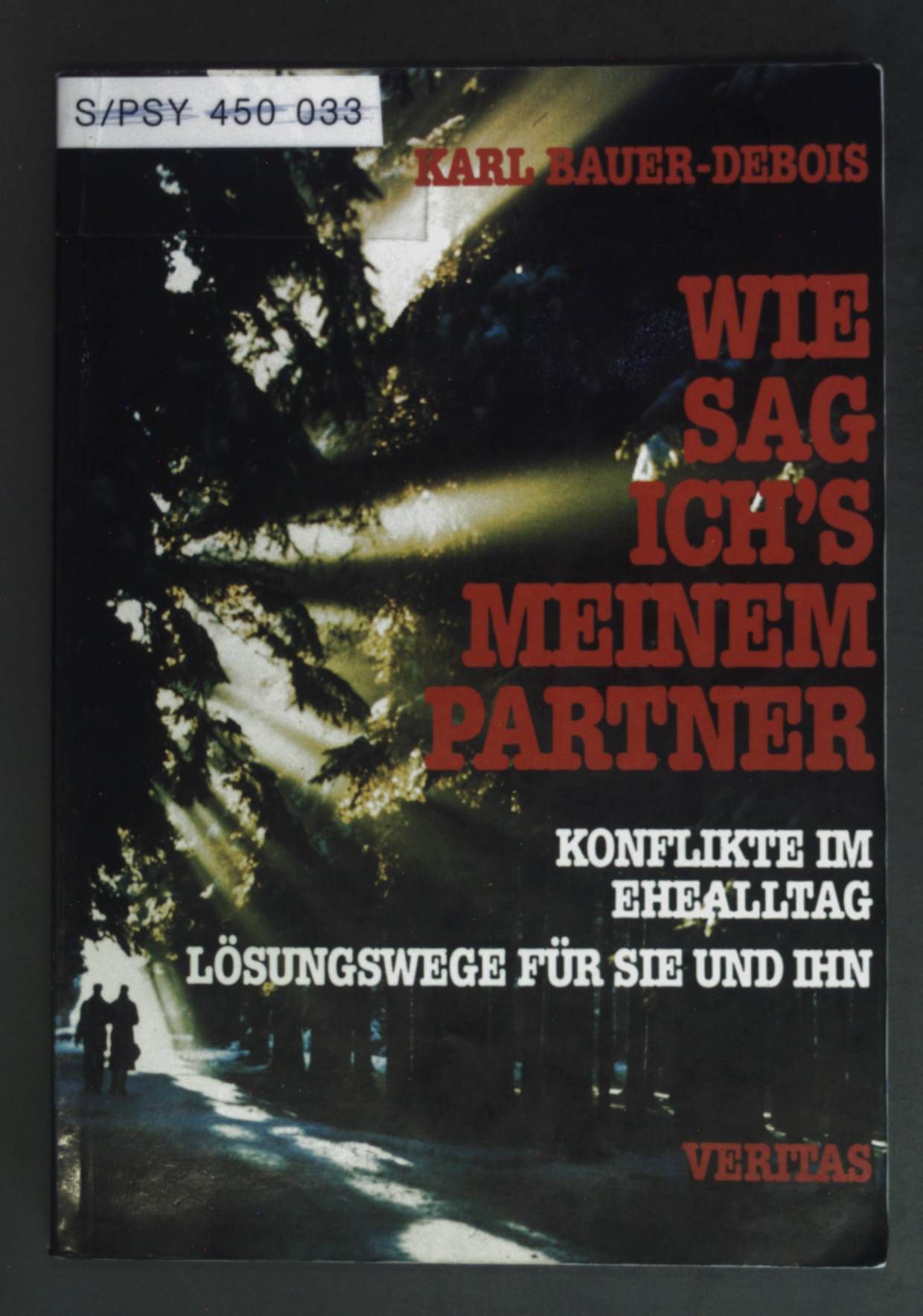 Wie sag ich's meinem Partner?. Konflikte im Ehealltag, Lösungswege für Sie und Ihn