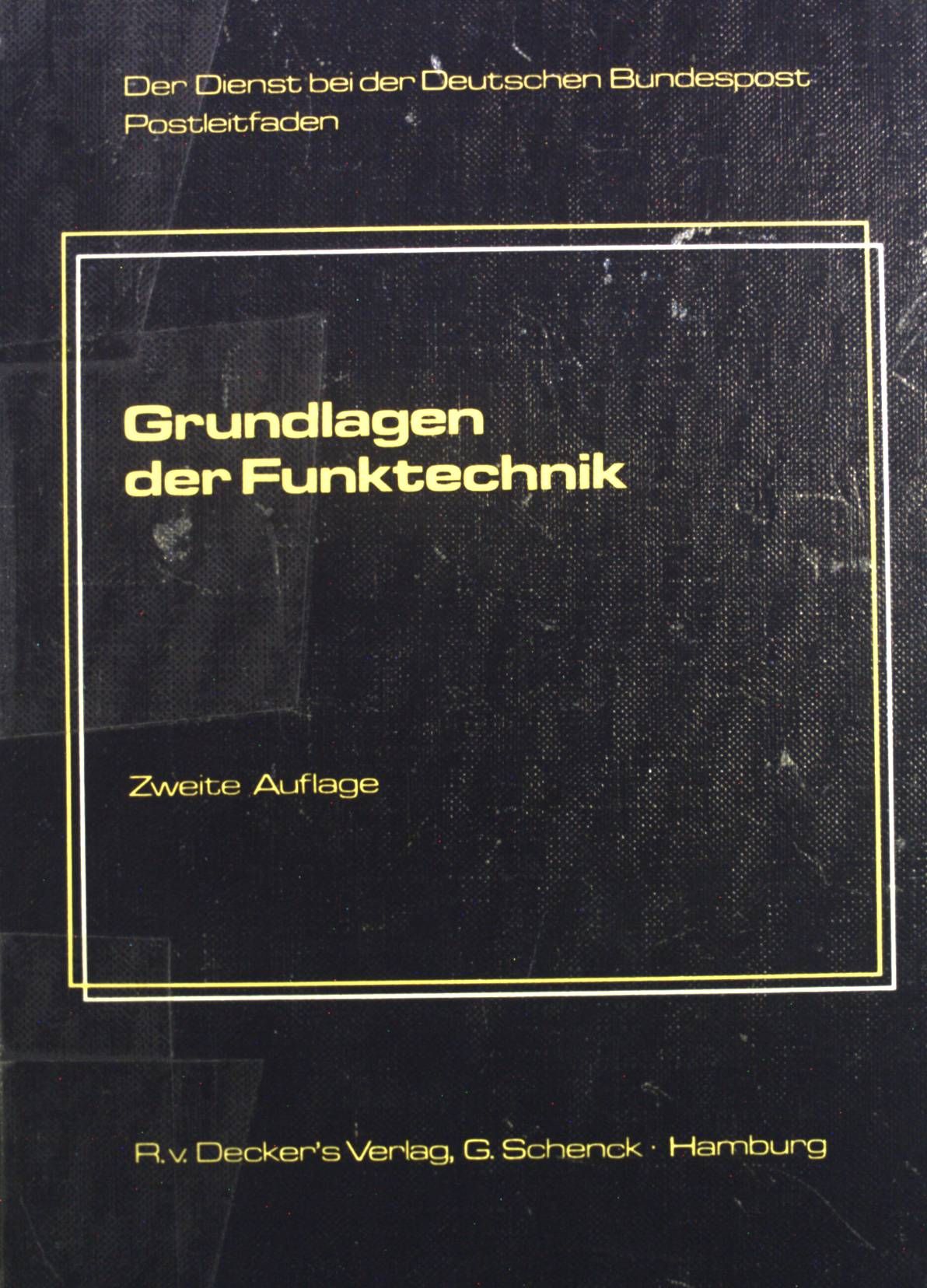 Der Dienst bei der Deutschen Bundespost - Band. 6., Fernmeldetechnik