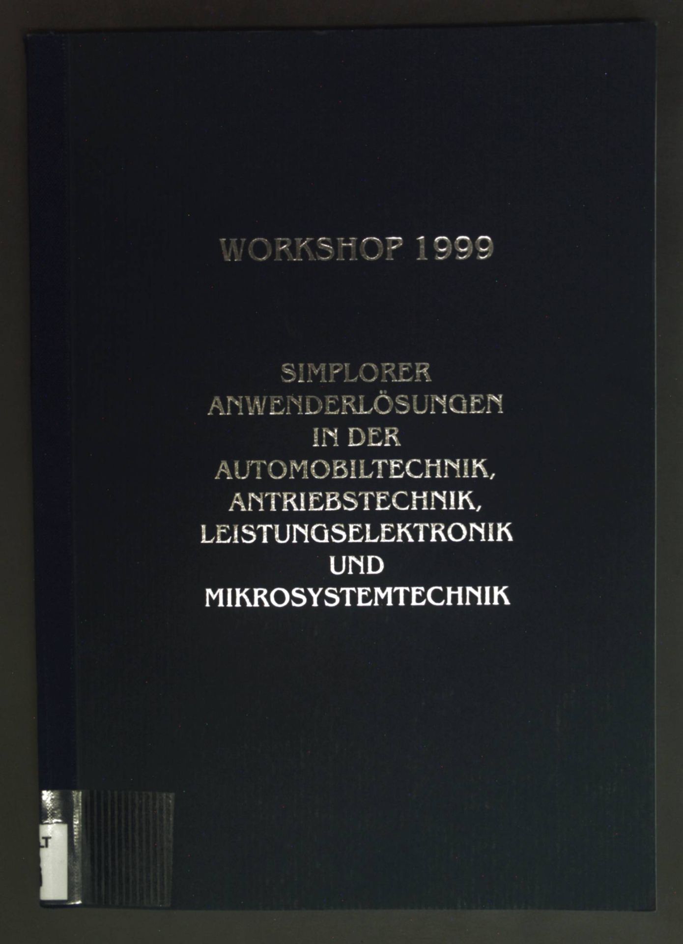 Simplorer Workshop '99: Simplorer Anwenderlösungen in der Automobiltechnik, Antriebstechnik, Leistungselektronik und Mikrosystemtechnik