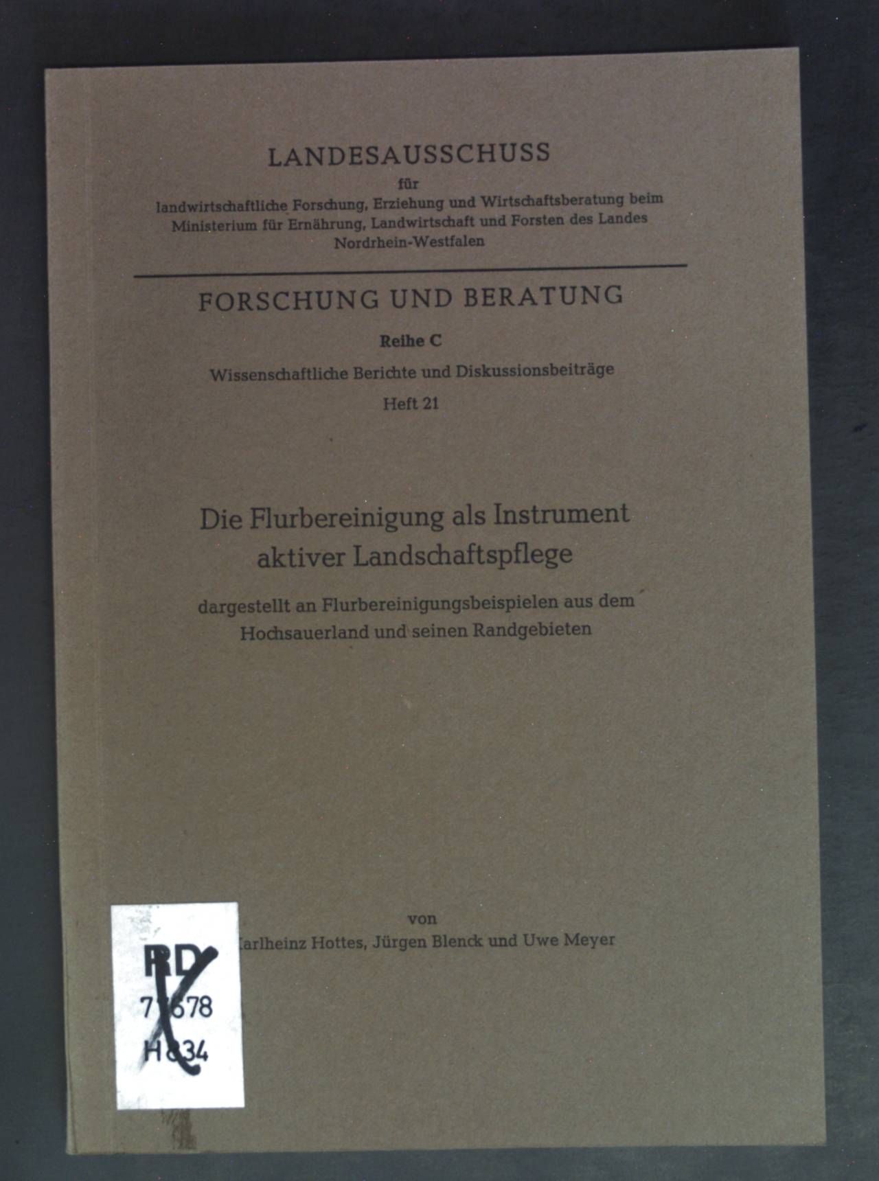 Die Flurbereinigung als Instrument aktiver Landschaftspflege, dargestellt an Flurbereinigungbeispielen aus dem Hochsauerland und seinen Randgebieten