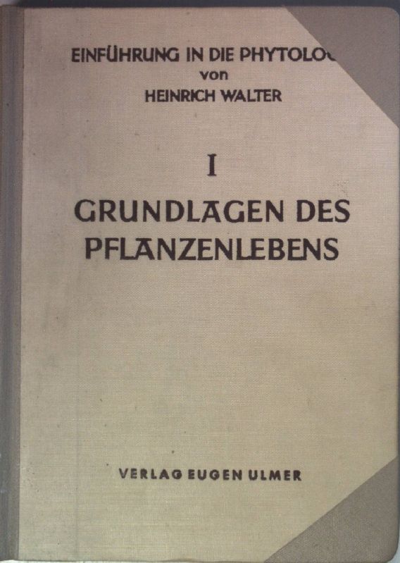 Grundlagen des Pflanzenlebens: Einführung in die allgemeine Botanik
