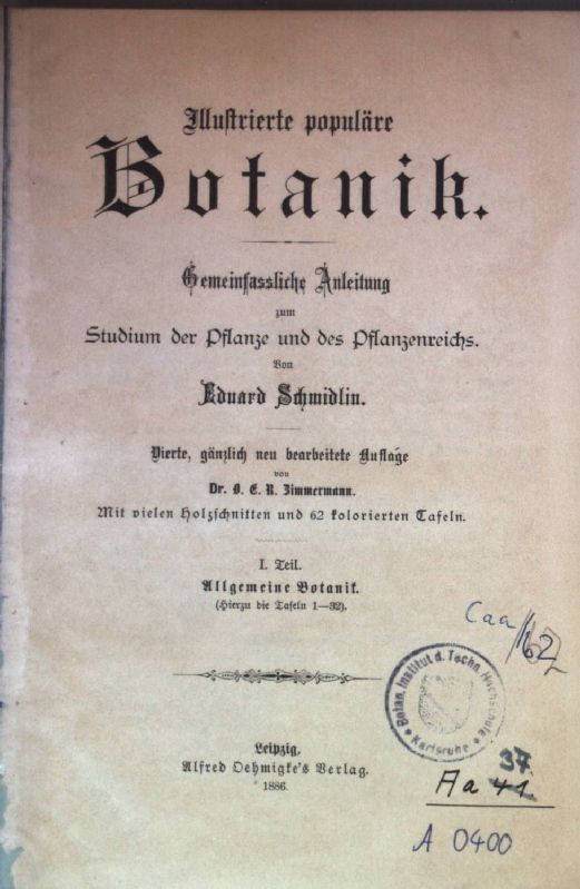 Illustrierte populäre Botanik: Gemeinfassliche Anleitung zum Studium der Pflanze und des Pflanzenreichs: I. TEIL: Allgemeine Botanik (hierz die Tafeln 1 - 32)