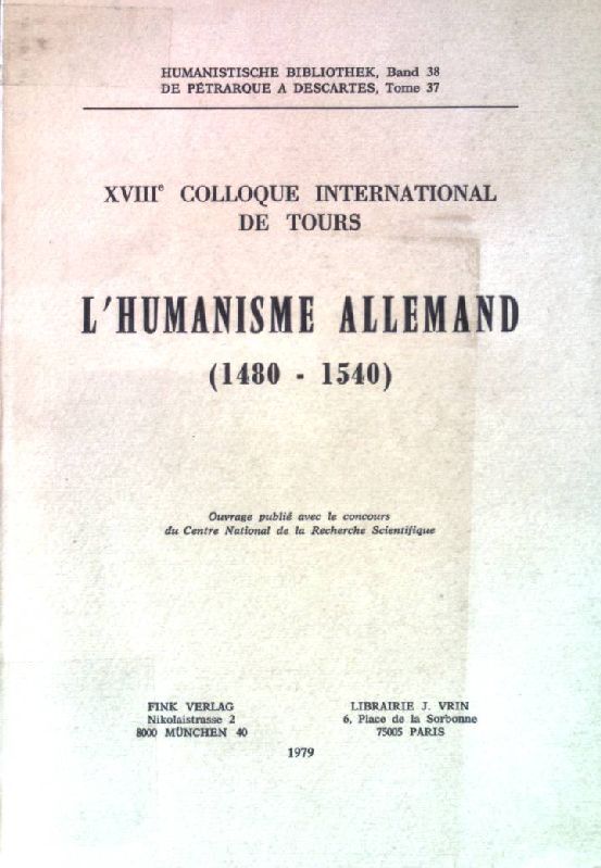 L'humanisme Allemand 1480-1540: XVIIIe colloque international de Tours