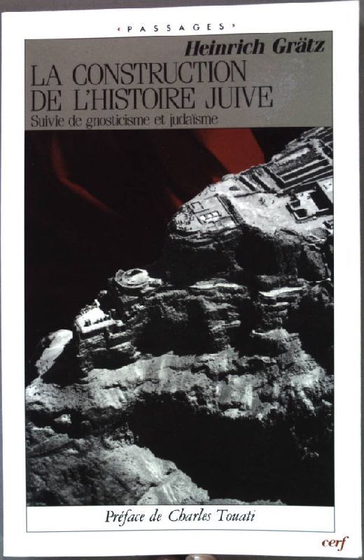 La Construction de l'histoire juive suivie de gnosticisme et judaisme