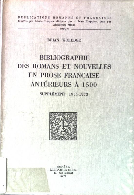 Bibliographie des romans et nouvelles en prose francaise antérieurs à 1500 (supplément 1954-1973)