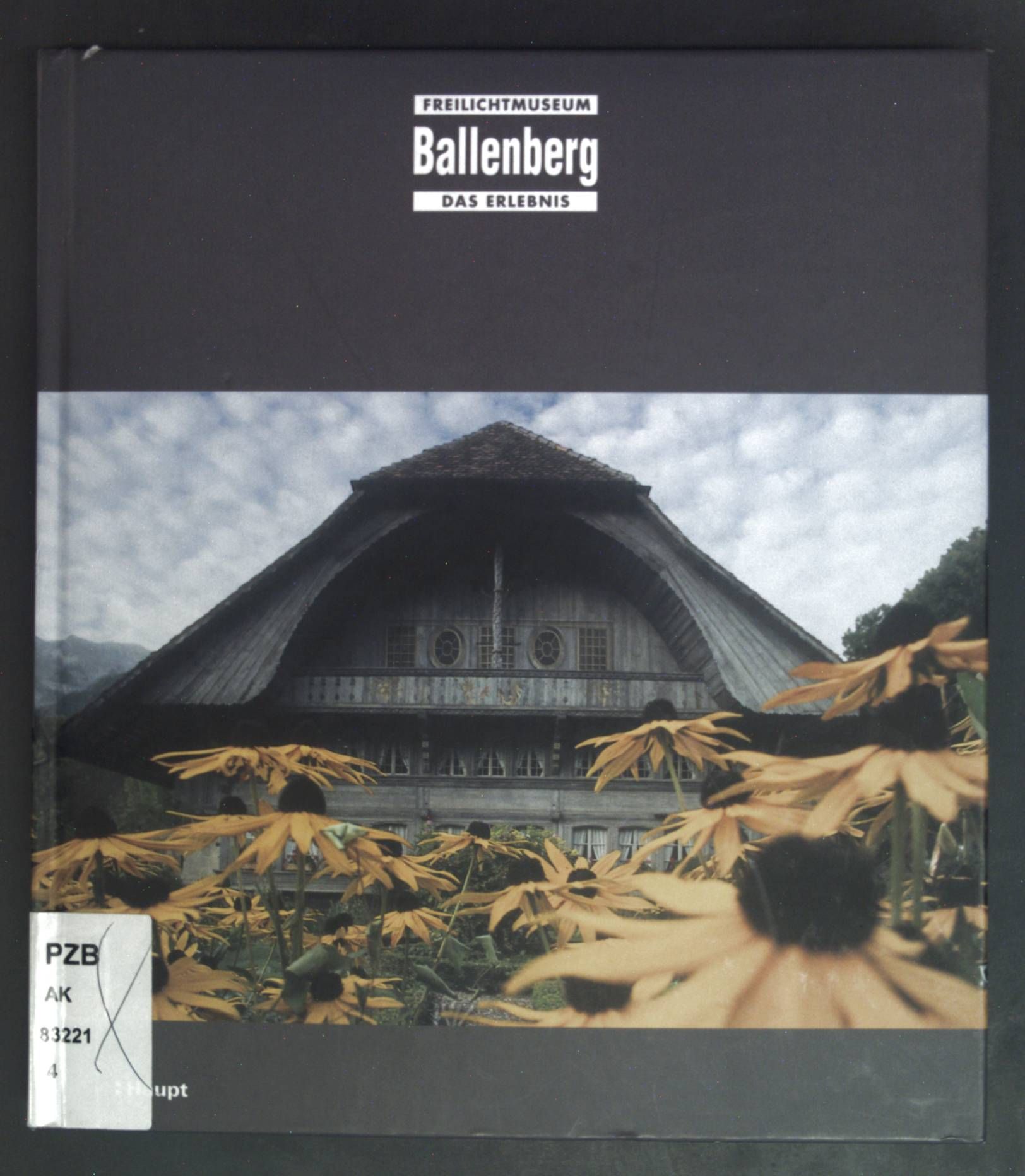 Ballenberg: Schweizerisches Freilichtmuseum für Ländliche Kultur