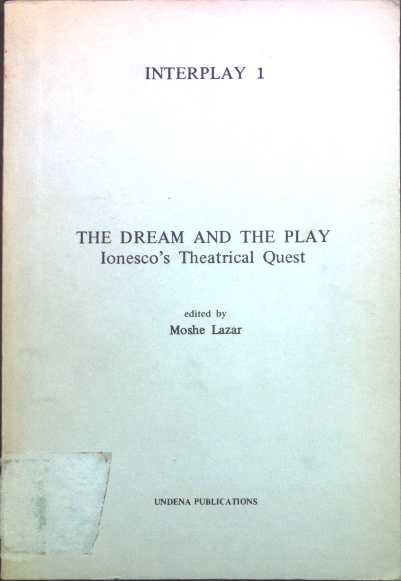 The Dream and the Play : Ionesco's Theatrical Quest