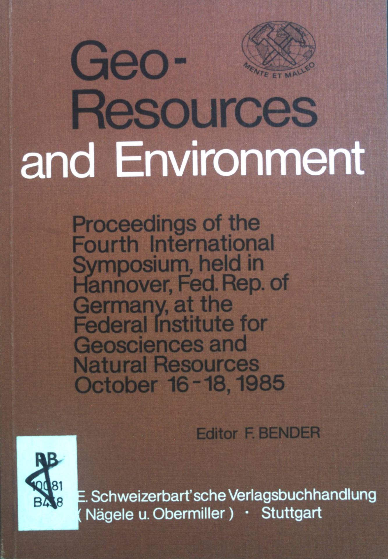Geo-resources and environment : proceedings of fourth international symposium, Hannover, Germany, Federal Institute for Geosciences and Natural Resources, October 16-18, 1985
