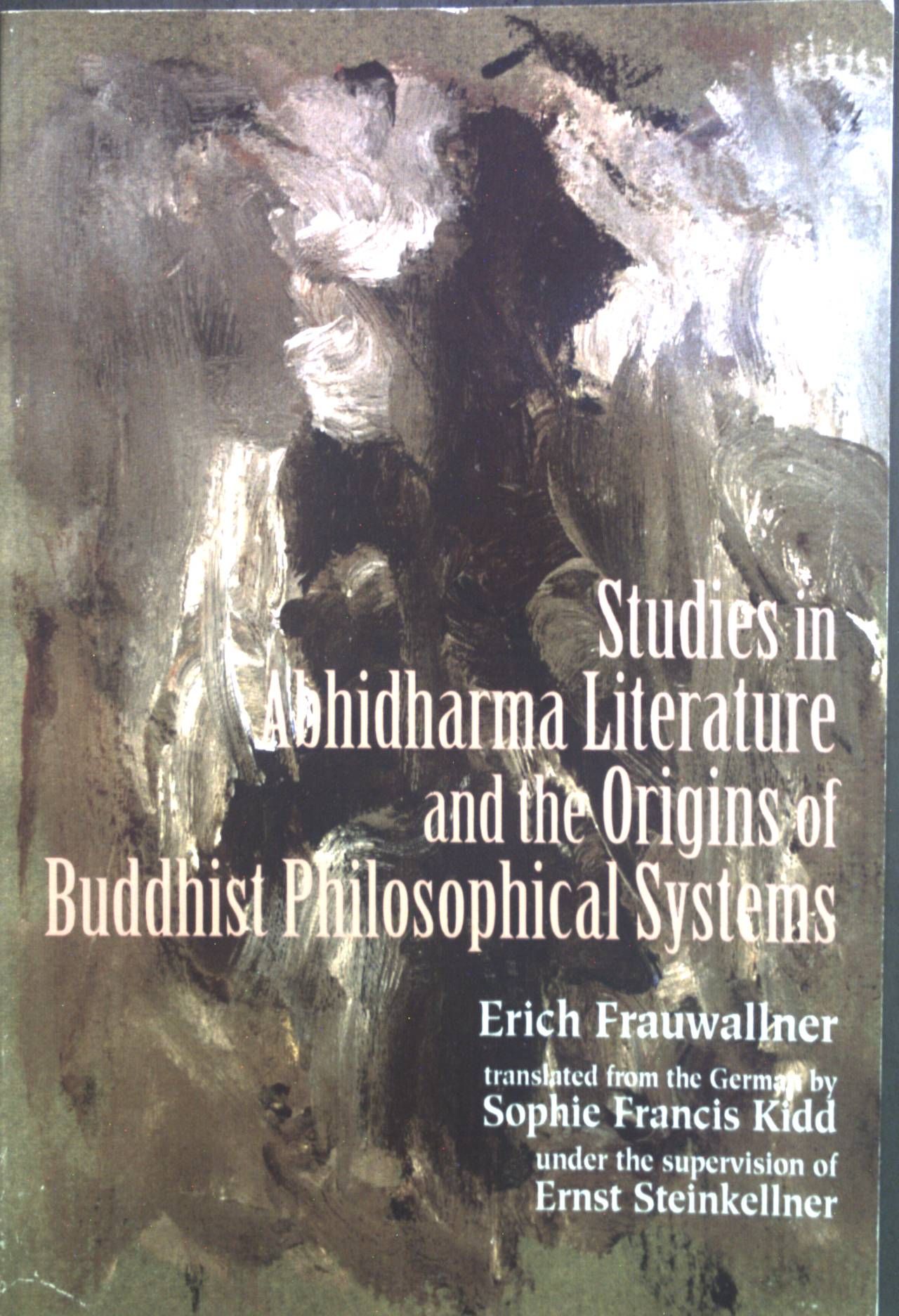 Studies in Abhidharma Literature and the Origins of Buddhist Philosophical Systems