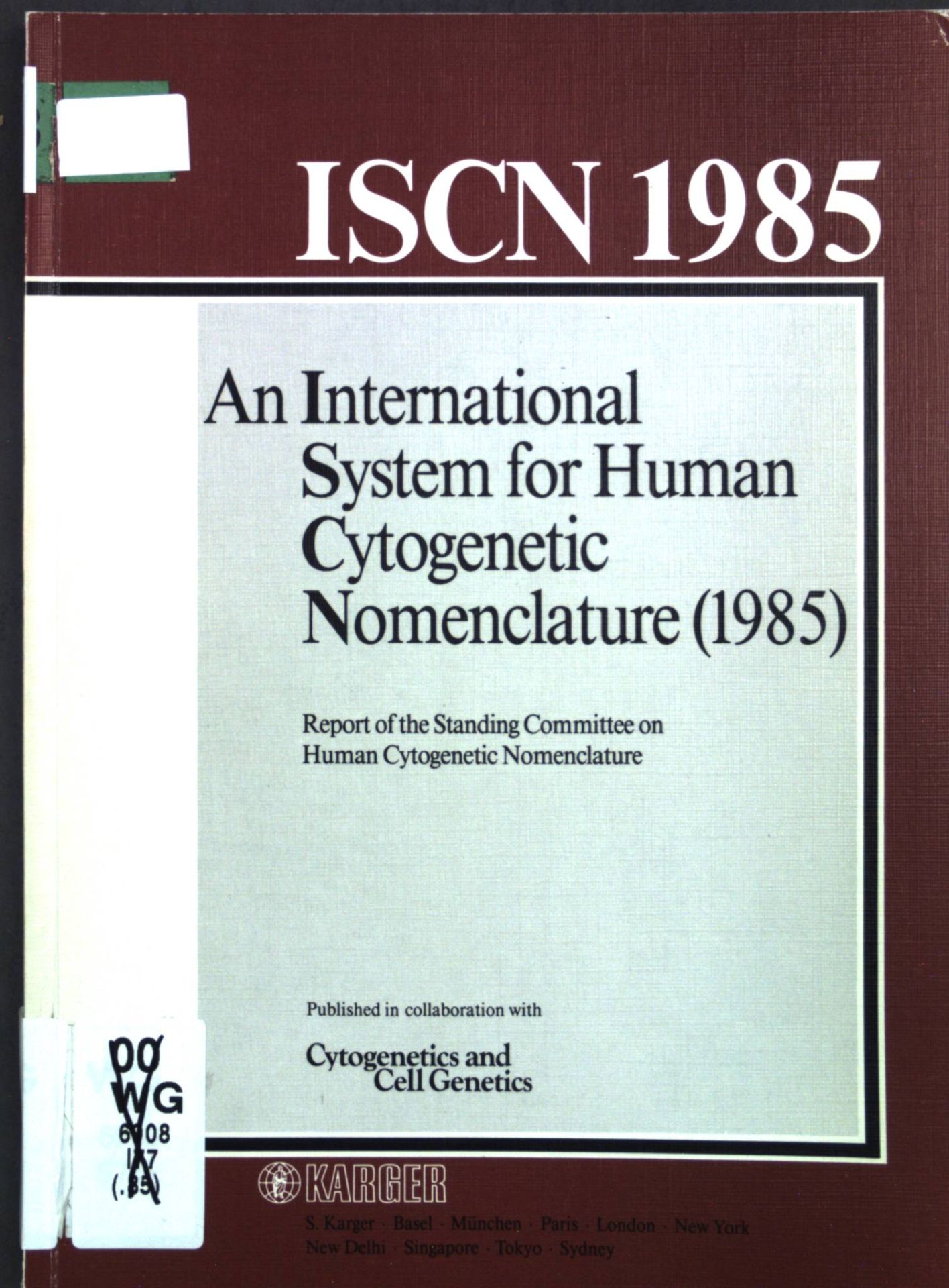ISCN 1985 : an international system for human cytogenetic nomenclature (1985) - report of Standing Committee on Human Cytogenetic Nomenclature