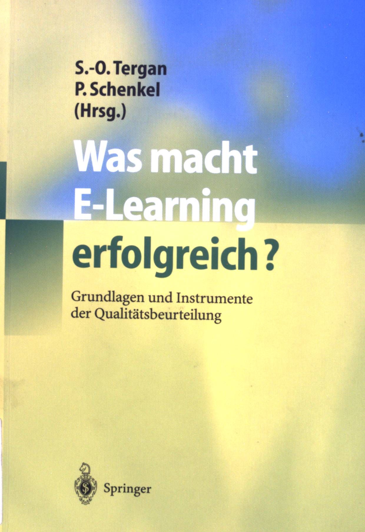 Was macht E-Learning erfolgreich? : Grundlagen und Instrumente der Qualitätsbeurteilung