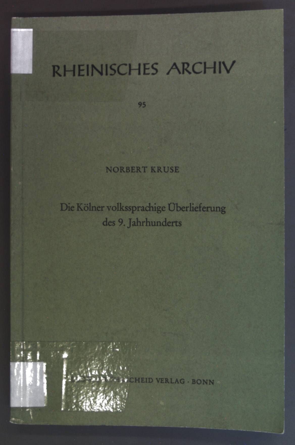 Die Kölner volkssprachige Überlieferung des 9. Jahrhunderts