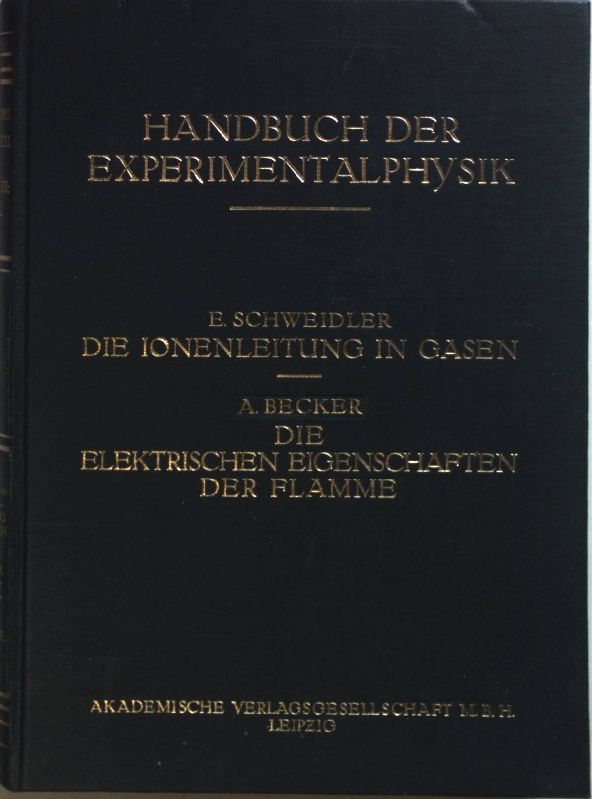 Die Ionenleitung in Gasen/ Die elektrischen Eigenschaften der Flamme