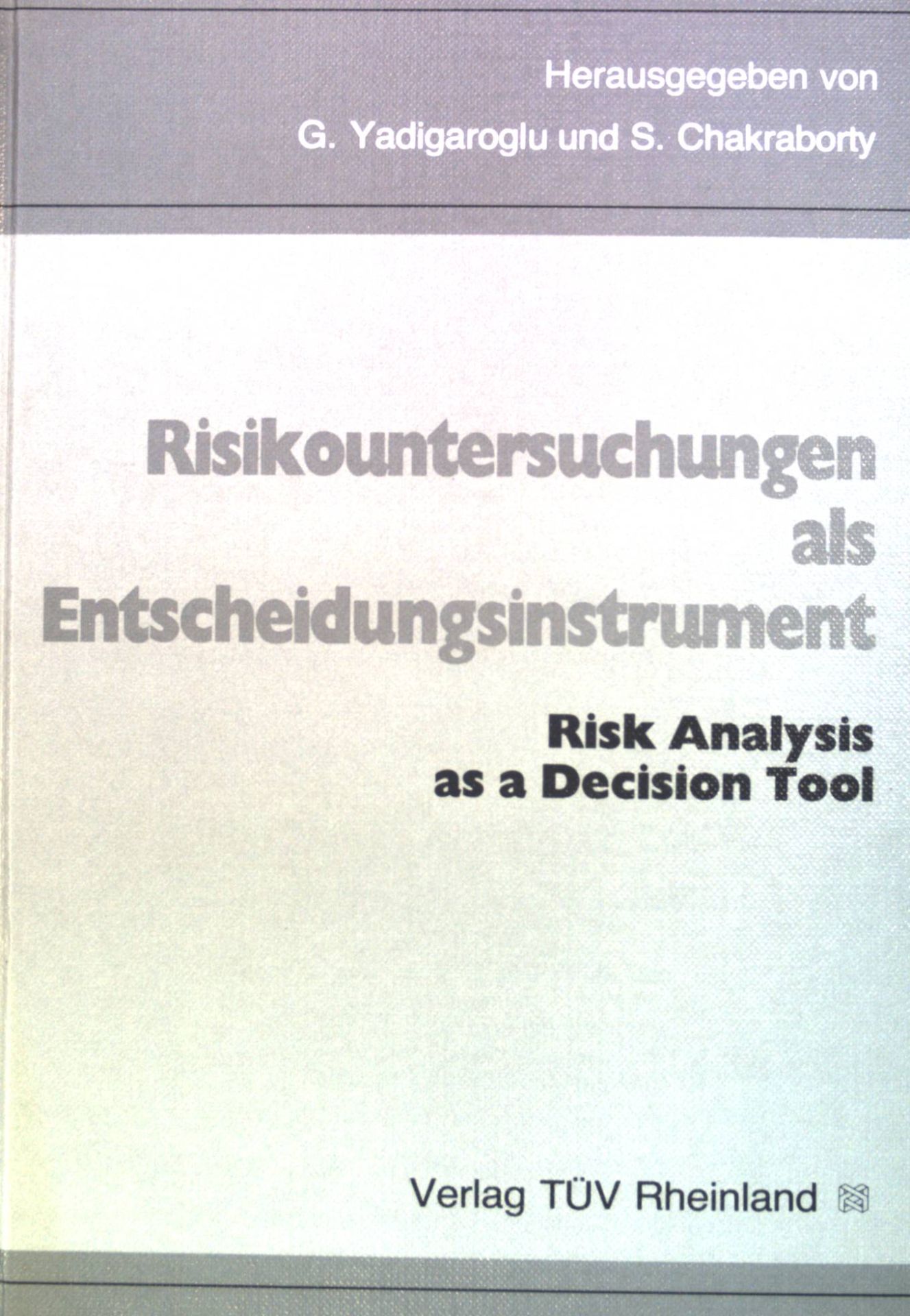 Risikountersuchungen als Entscheidungsinstrument = Risk analysis as a decision tool