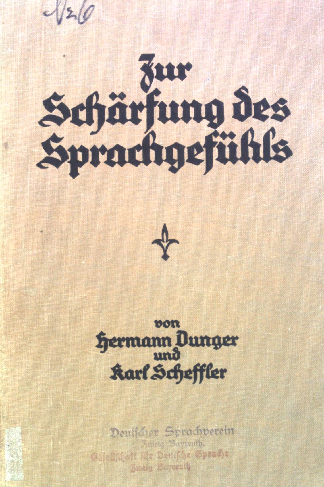 Zur Schärfung des Sprachgefühls: 225 fehlerhafte Sätze mit Verbesserungen und sprachlichen Bemerkungen geprüft von einem Ausschusse des Deutschen Sprachvereins