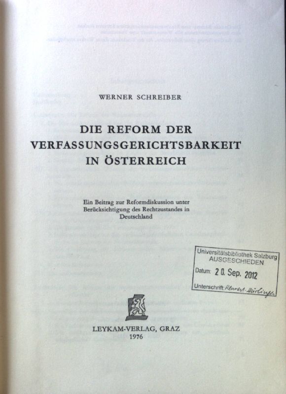 Die Reform der Verfassungsgerichtsbarkeit in Österreich : e. Beitr. zur Reformdiskussion unter Berücks. d. Rechtszustandes in Deutschland