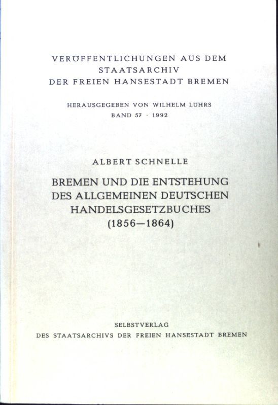 Bremen und die Entstehung des allgemeinen deutschen Handelsgesetzbuches (1856 - 1864)