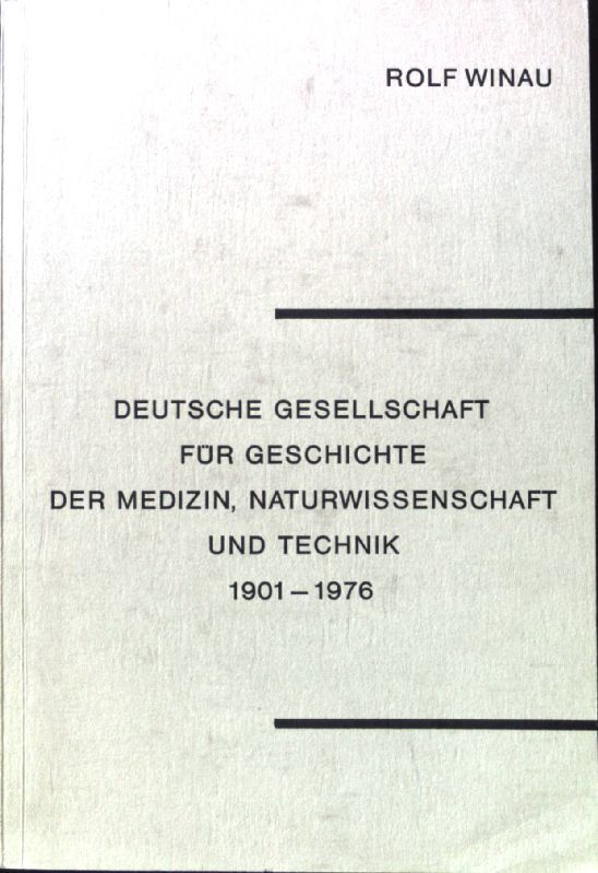 Deutsche Gesellschaft für Geschichte der Medizin, Naturwissenschaft und Technik 1901-1976