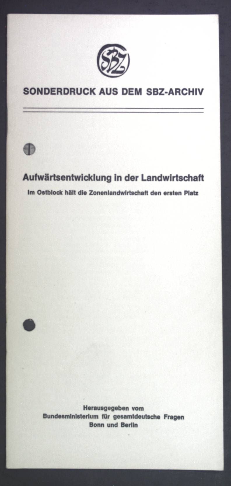 Aufwärtsentwicklung in der Landwirtschaft. Im Ostblock hält die Zonenlandwirtschaft den ersten Platz