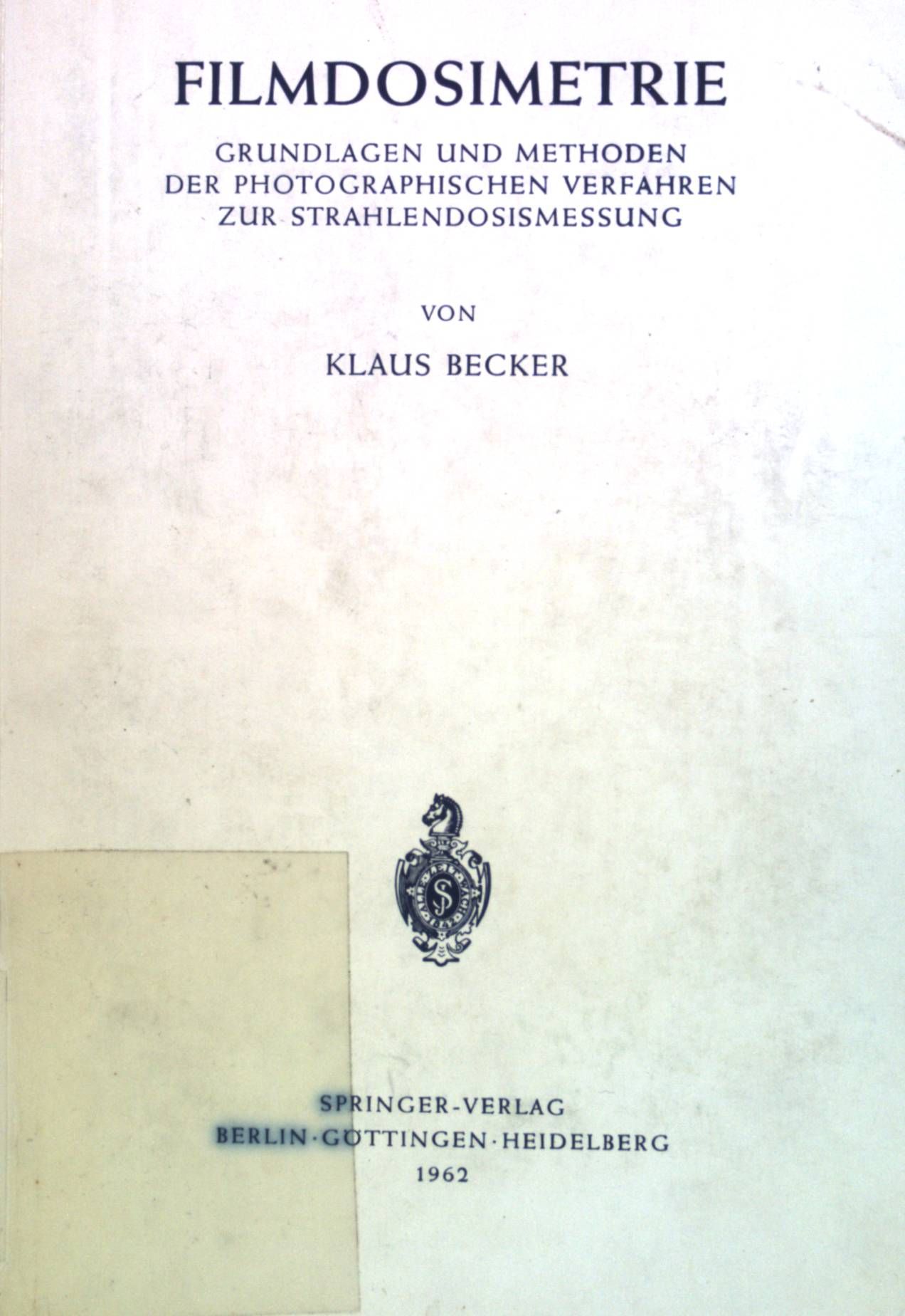 Filmdosimetrie: Grundlagen und Methoden der Photographischen Verfahren zur Strahlendosismessung