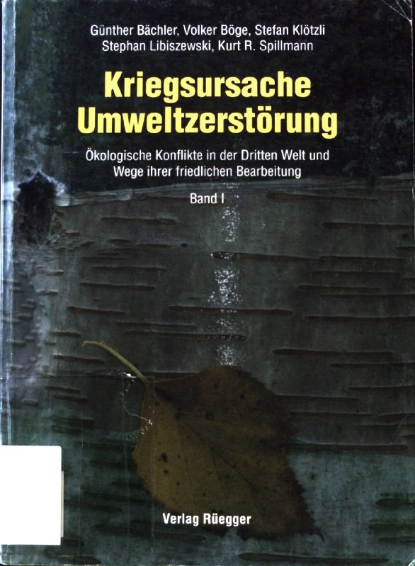 Kriegsursache Umweltzerstörung - Ökologische Konflikte in der Dritten Welt und Wege ihrer friedlichen Bearbeitung