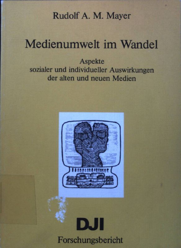 Medienumwelt im Wandel : Aspekte sozialer u. individueller Auswirkungen d. alten u. neuen Medien