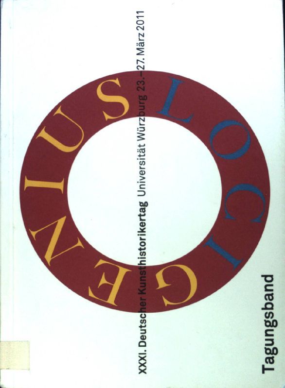 Genius Loci. 31. Deutscher Kunsthistorikertag Universität Würzburg
