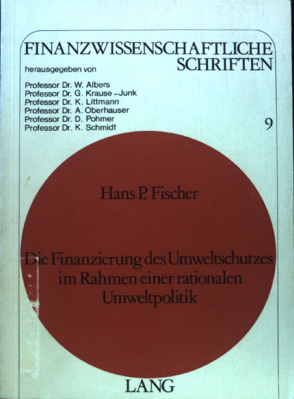 Die Finanzierung des Umweltschutzes im Rahmen einer rationalen Umweltpolitik