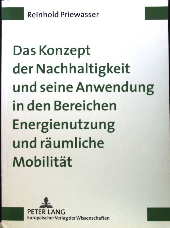 Das Konzept der Nachhaltigkeit und seine Anwendung in den Bereichen Energienutzung und räumliche Mobilität