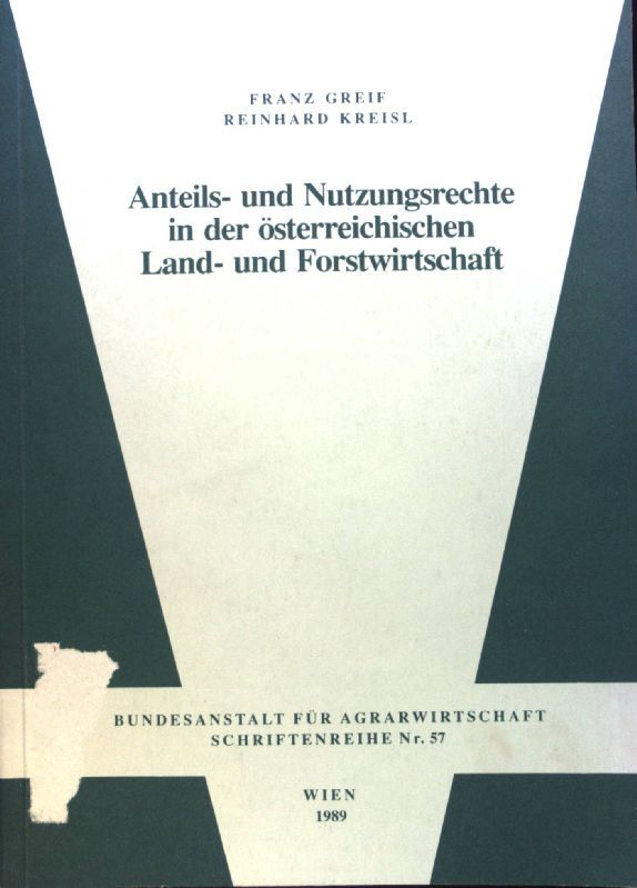Anteils- und Nutzungsrechte in der österreichischen Land- und Forstwirtschaft = Participation and service rights in the Austrian agriculture and forestry