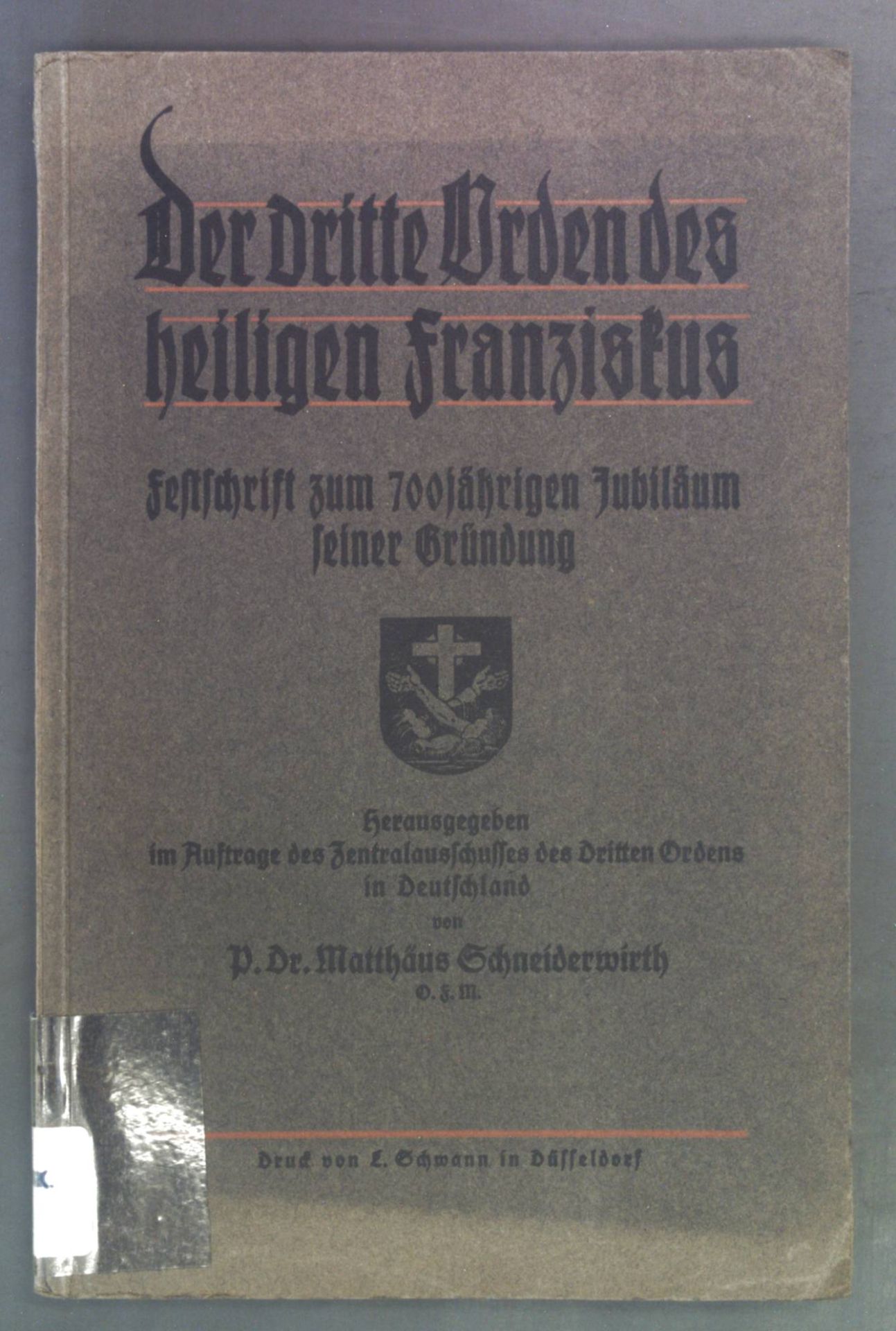 Der dritte Orden des heiligen Franziskus. Festschrift zum 700jährigen Jubiläum seiner Gründung