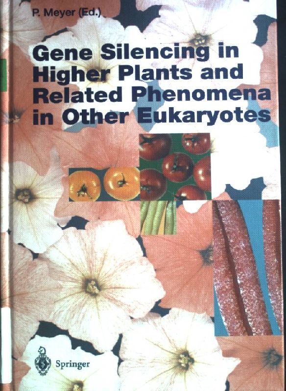 Gene Silencing in Higher Plants and Related Phenomena in Other Eukaryotes