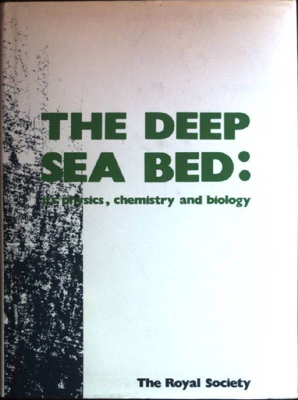 The Deep Sea Bed: Its Physics, Chemistry and Biology