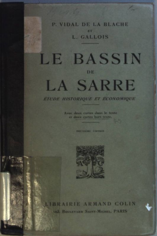 Le bassin de la Sarre: etude historique et economique (avec 2 cartes dans le texte et 2 cartes hors texte)