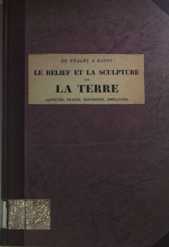 De Thalès à Davis: Le Relief et la sculpture de la terre (Auteurs, textes, doctrines, ambiances): TOME IV. La Fin du XVIIIe siècle. 1. Soulavie et son secret, un conflit entre l'actualisme et le créationnisme, le temps géomorphologique