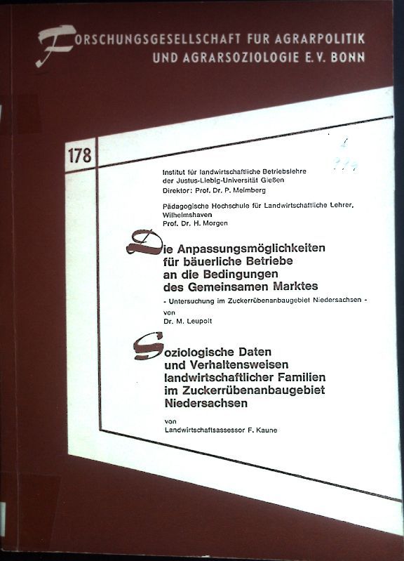 Die Anpassungsmöglichkeiten für bäuerliche Betriebe an die Bedingungen des Gemeinsamen Marktes / Sozilogische Daten und Verhaltensweisen landwirtschaftlicher Familien im Zuckerrübenanbaugebiet Niedersachsen