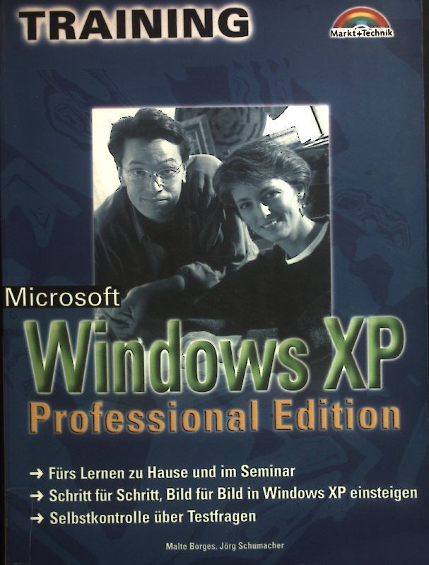 Microsoft Windows XP Professional Edition - Training : Fürs Lernen zu Hause und im Seminar