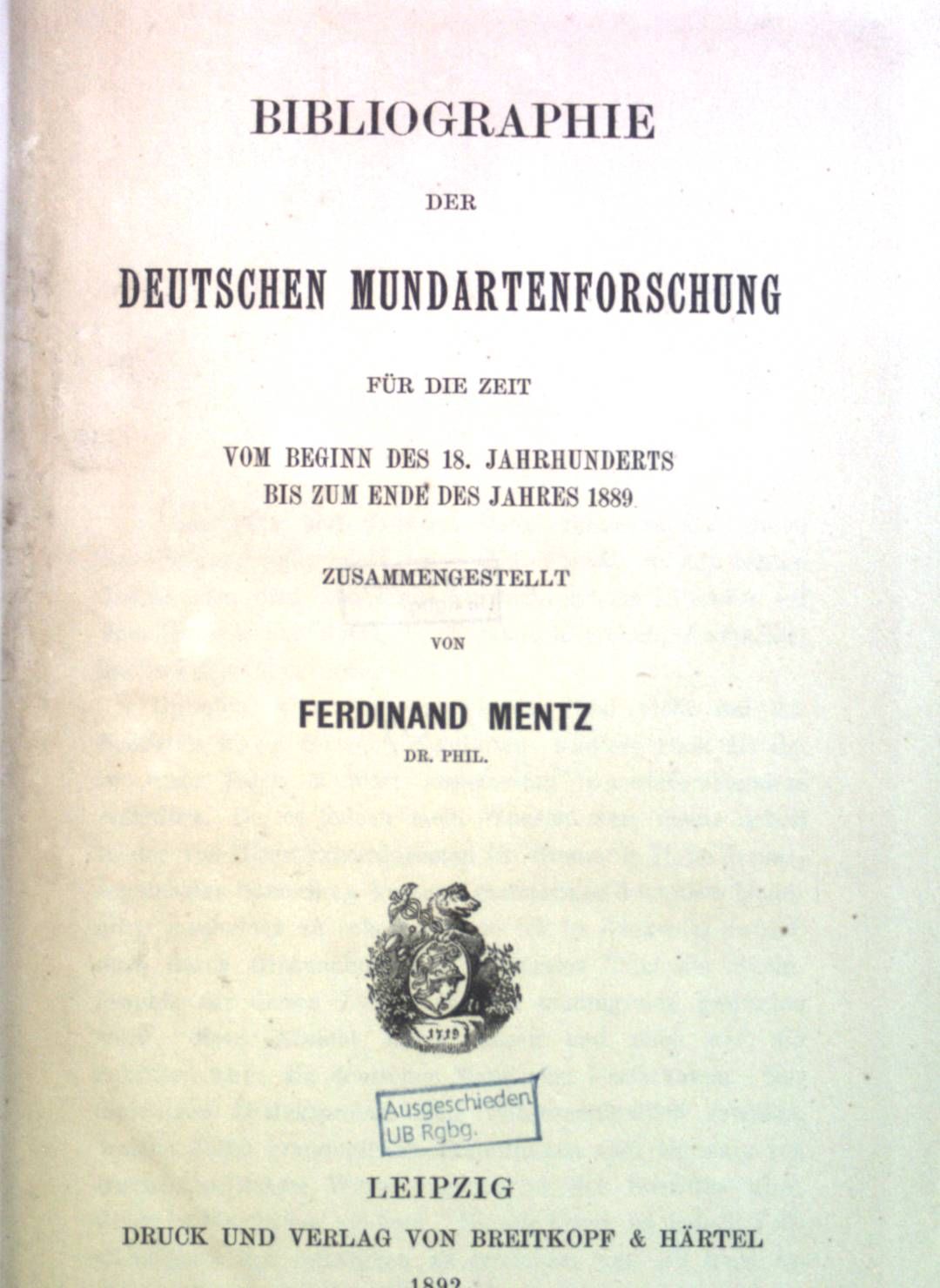 Bibliographie der deutschen Mundartforschung für die Zeit des 18. Jahrhunderts bis zum Ende des Jahres 1889