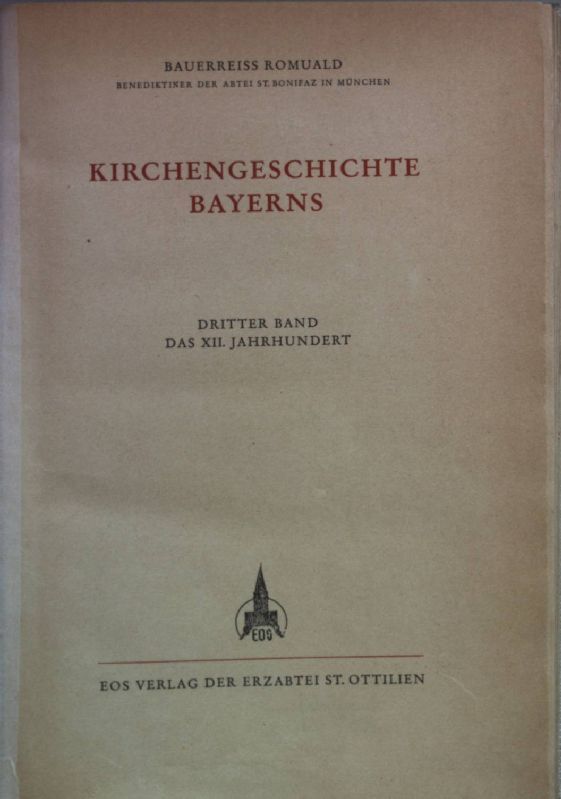 Kirchengeschichte Bayerns: III. BAND: Das XII.Jahrhundert