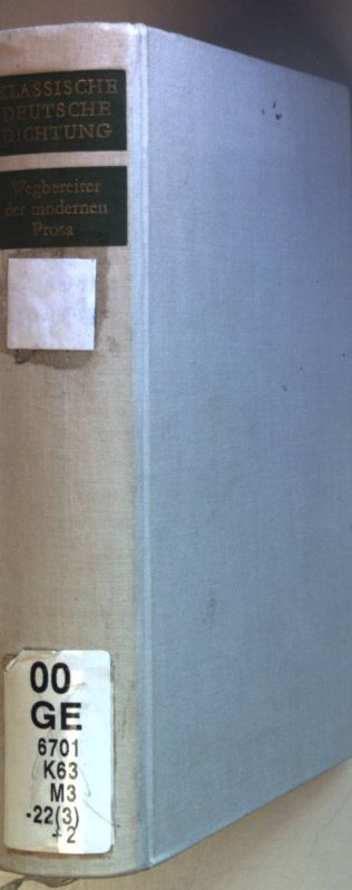 Klassische Deutsche Dichtung: BAND 22: Wegbereiter der modernen Prosa