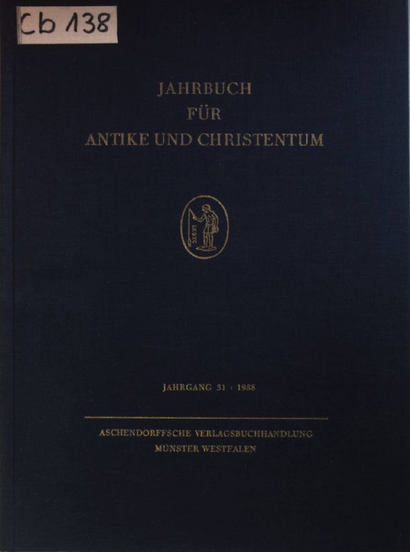 Jahrbuch für Antike und Christentum: JAHRGANG 31 (1988): u.a.: Dionysos Protrygaios. Pagane und christliche Spuren eines antiken Weinfestes