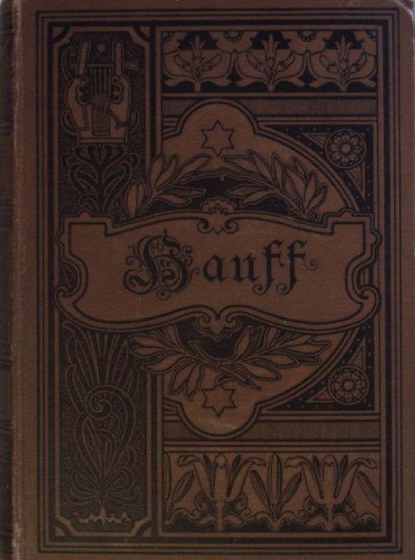 Wilhelm Hauff's sämtliche Werke in fünf Bänden: 4. - 5. BAND (in einem Buch)