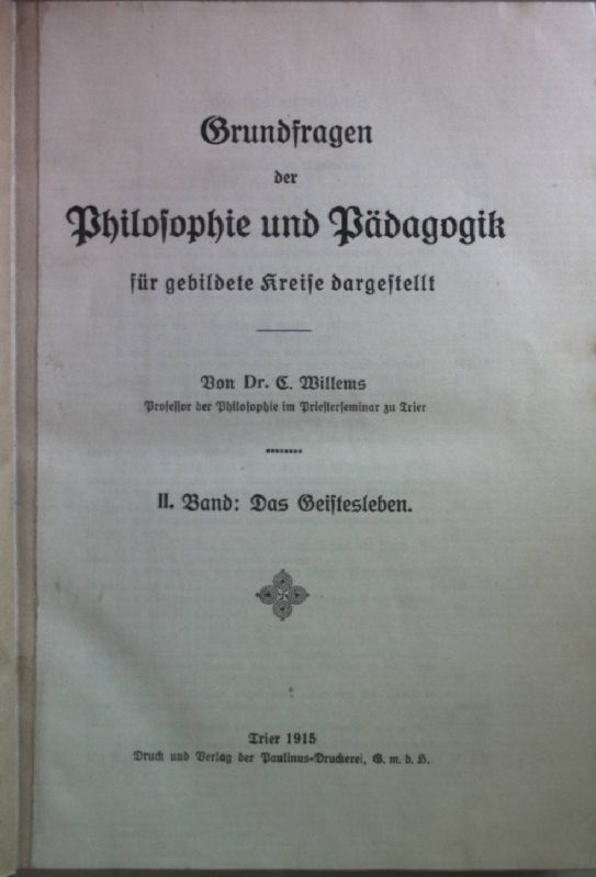 Grundfragen der Philosophie und Pädagogik für gebildete Kreise dargestellt: II. BAND: Das Geistesleben