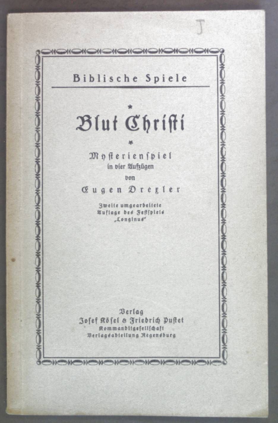 Blut Christi. Mysterienspiel in vier Aufzügen