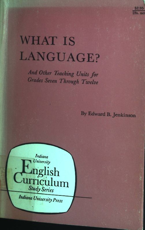 What is Language? And other Teaching Unit for Grades Seven Through Twelve